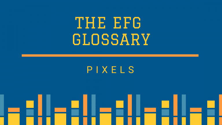 The EFG Glossary - Pixels