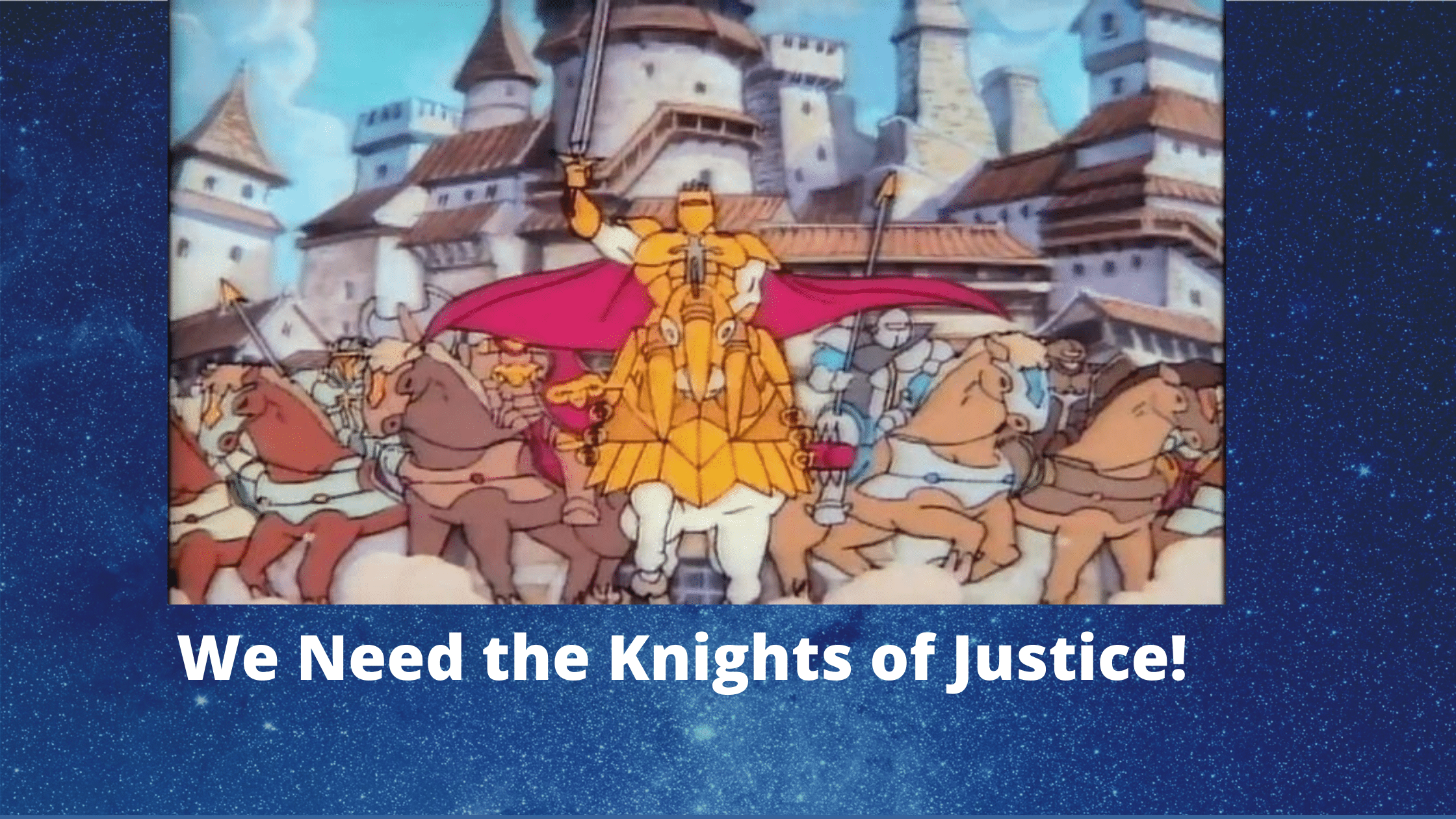 I Want a King Arthur and the Knights of Justice Cartoon Or Video Game! (I'm  not Picky!) –