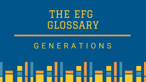 The EFG Glossary - Generations
