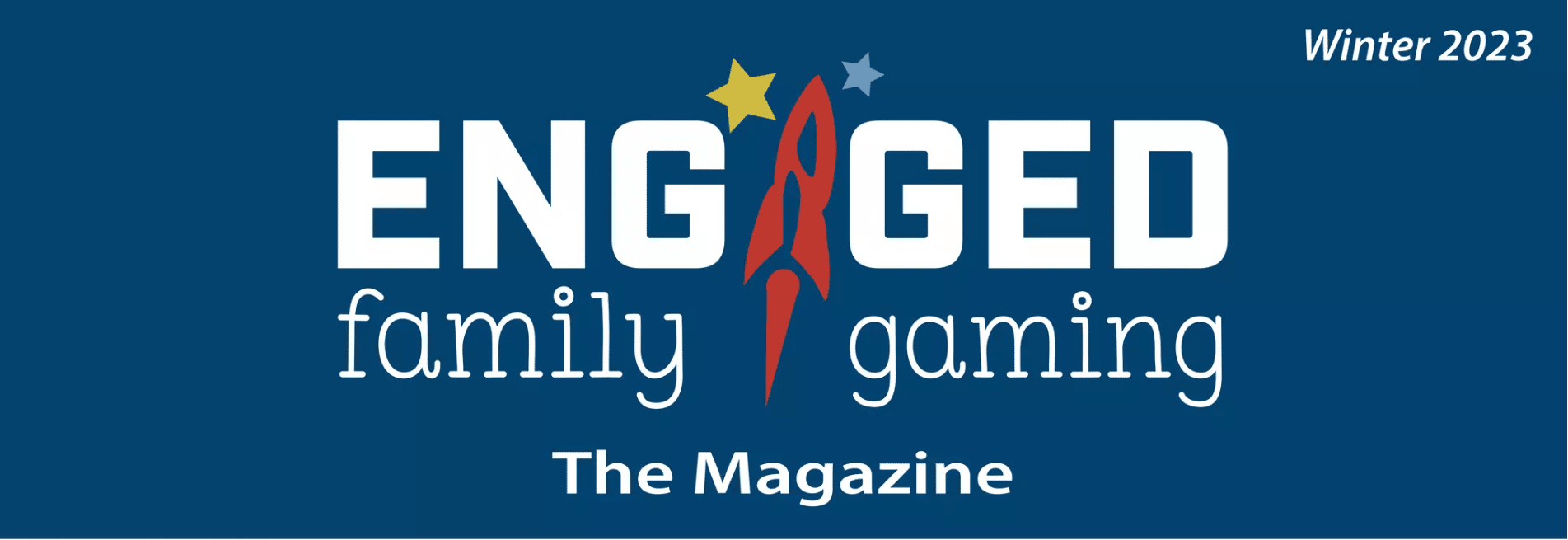 This is the header for the Winter 2023 issue of the EFG Magazine. It is a blue banner with the Engaged Family Gaming logo prominently displayed.