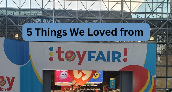 5 Things We Loved from NY Toy Fair